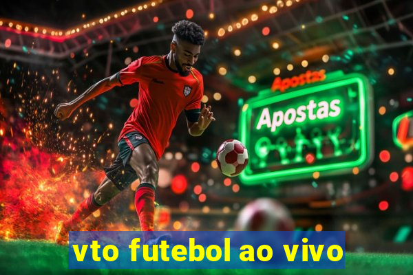 vto futebol ao vivo